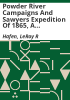 Powder_River_Campaigns_and_Sawyers_Expedition_of_1865__a_documentary_account_comprising_official_reports__diaries__contemporary_newspaper_accounts__and_personal_narratives