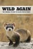 Wild_again___The_struggle_to_save_the_black-footed_ferret