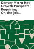 Denver_Metro_hot_growth_prospects_requiring_on-the-job_training