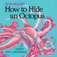 Ruth_Heller_s_how_to_hide_an_octopus___other_sea_creatures