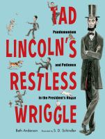 Tad_Lincoln_s_restless_wriggle