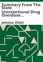 Summary from the state unintentional drug overdose reporting system