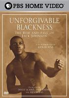 Unforgiveable_Blackness__The_Rise_and_Fall_of_Jack_Johnson
