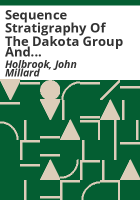 Sequence_stratigraphy_of_the_Dakota_group_and_equivalents_from_north-central_Colorado_to_northeastern_New_Mexico