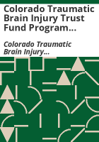 Colorado_Traumatic_Brain_Injury_Trust_Fund_Program_report_to_the_Joint_Budget_Committee_and_Health_and_Human_Services_committees