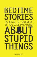 Bedtime_Stories_to_read_to_yourself_if_you_like_dreaming_about_stupud_things