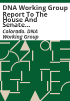 DNA_Working_Group_report_to_the_House_and_Senate_Judiciary_Committees__C_R_S__Section_24-33_5-104_2_