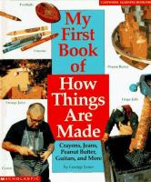 My_First_Book_of_How_Things_are_Made_crayons__jeans__guitars__peanut_butter__and_more
