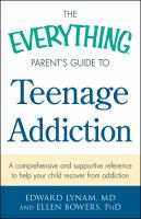 The_everything_parent_s_guide_to_teenage_addiction